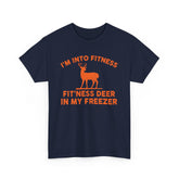 I'm Into Fitness Fit'Ness Deer In My Freezer Deer T-Shirt